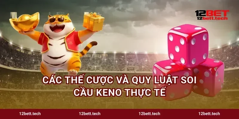Các thế cược và quy luật soi cầu Keno thực tế