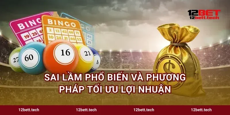 Sai lầm phổ biến và phương pháp tối ưu lợi nhuận