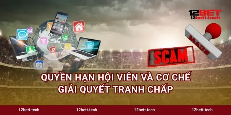 Quyền hạn hội viên và cơ chế giải quyết tranh chấp