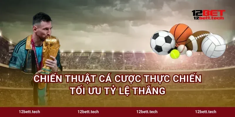 Chiến thuật cá cược thực chiến tối ưu tỷ lệ thắng