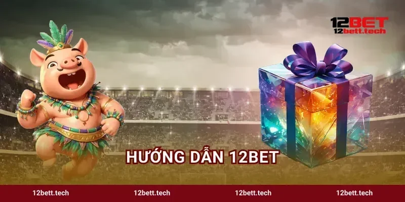 Hướng Dẫn 12bet Bỏ Túi Mẹo Sử Dụng Hệ Thống Cực Chuẩn