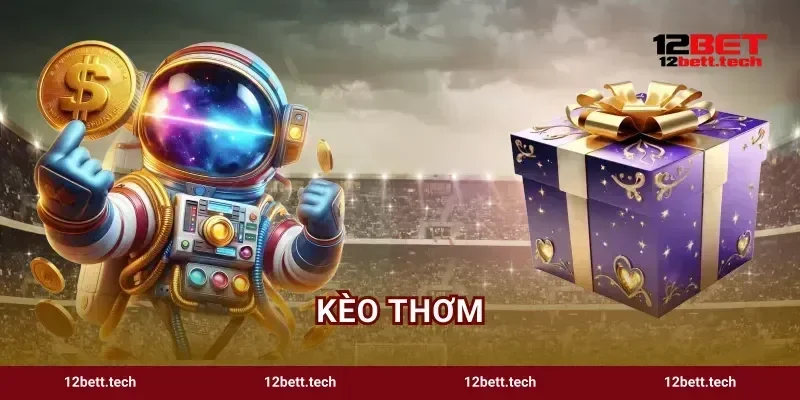 Kèo Thơm 12BET Tuyệt Chiêu Chia Vốn Hốt Bạc Siêu Nhanh