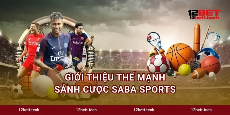 Giới thiệu thế mạnh sảnh cược SABA Sports
