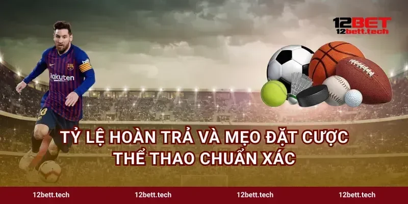 Tỷ lệ hoàn trả và mẹo đặt cược thể thao chuẩn xác