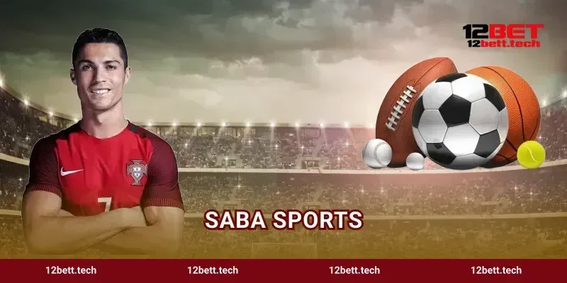 SABA Sports 12BET Săn Kèo Bóng Đá Ảo Ăn Tiền Bùng Nổ