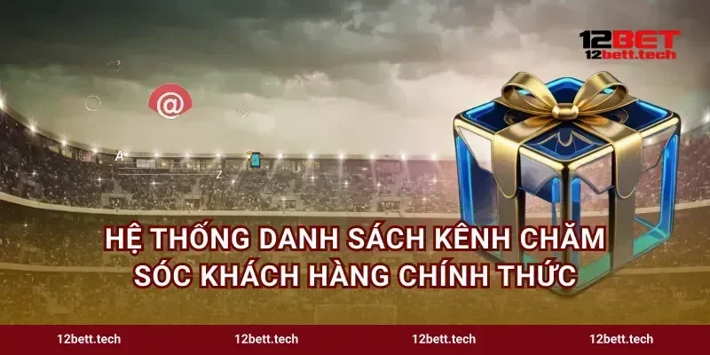 Hệ thống danh sách kênh chăm sóc khách hàng chính thức
